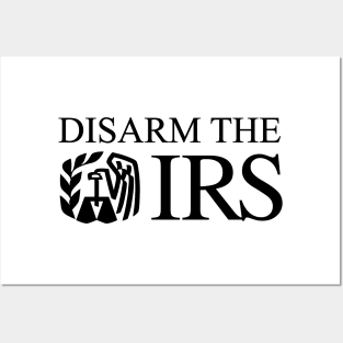 Disarm The IRS Posters and Art